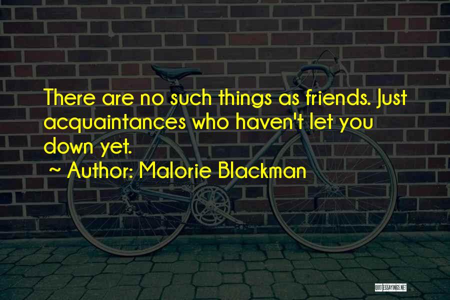 No Friends Just Acquaintances Quotes By Malorie Blackman