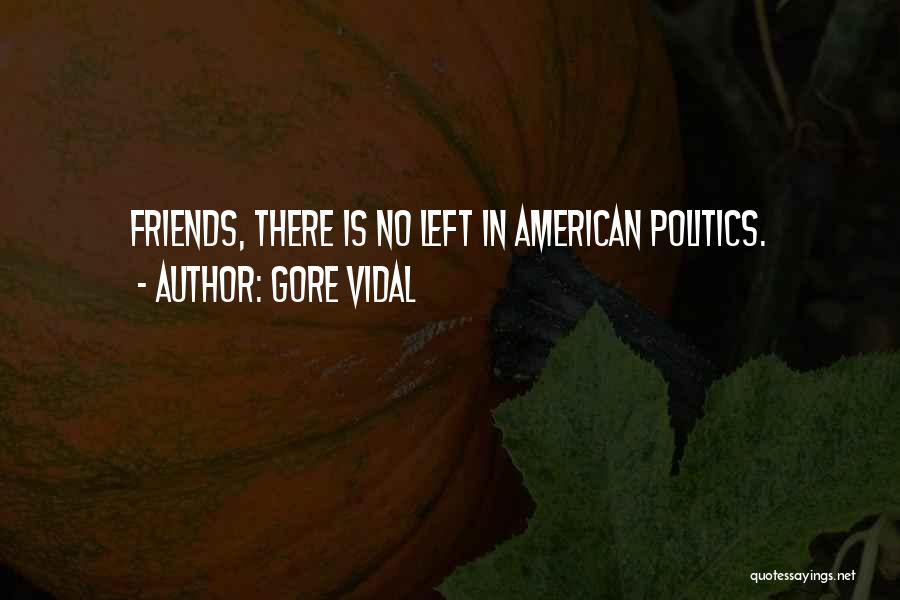 No Friends Left Quotes By Gore Vidal