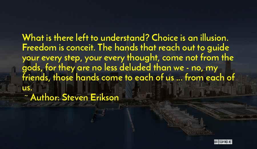 No Friends Left Quotes By Steven Erikson