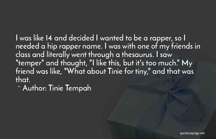 No Friends Needed Quotes By Tinie Tempah