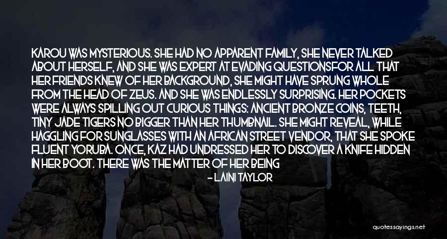 No Friends Only Family Quotes By Laini Taylor