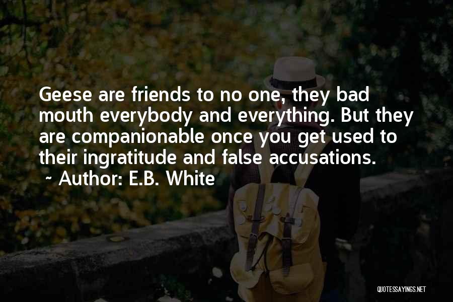 No Friends Quotes By E.B. White