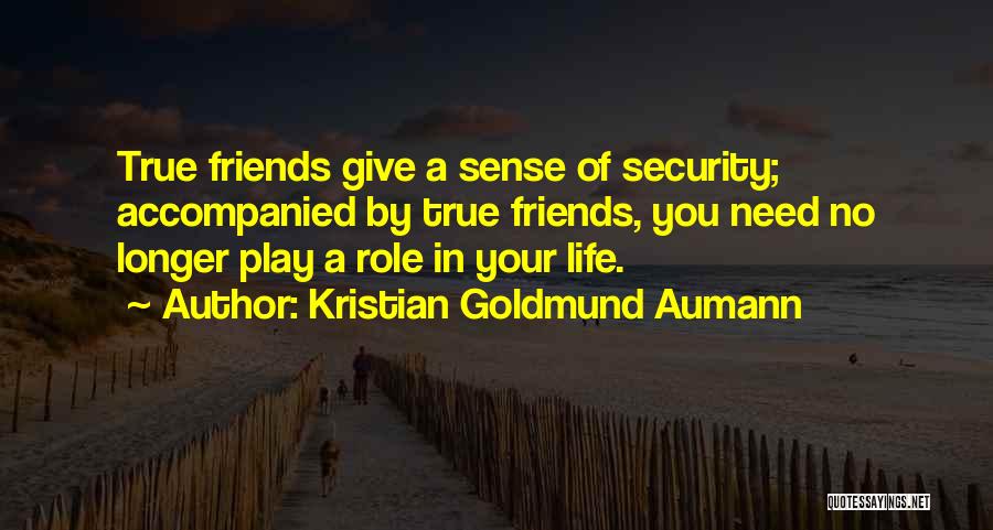 No Friends Quotes By Kristian Goldmund Aumann