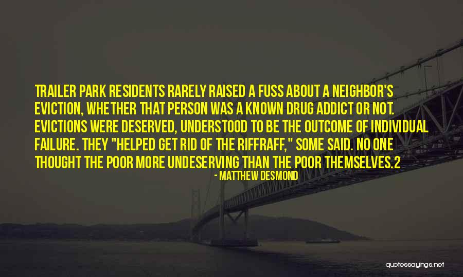 No Fuss Quotes By Matthew Desmond No Fuss Quotes By Matthew Desmond