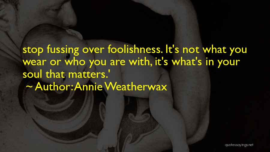 No Fussing Quotes By Annie Weatherwax