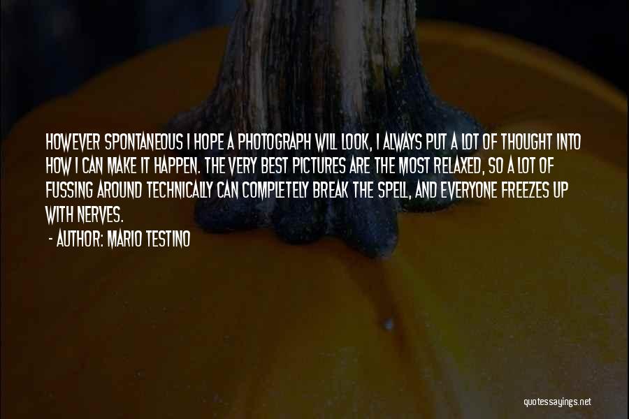 No Fussing Quotes By Mario Testino