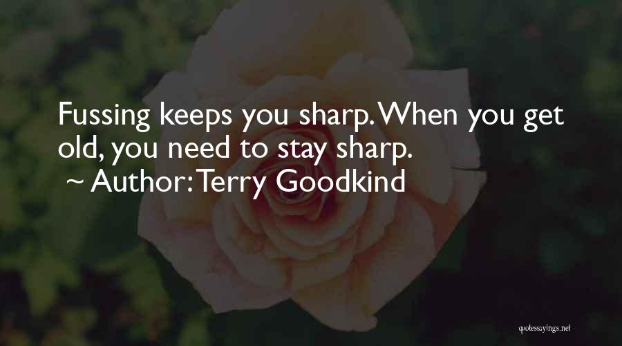 No Fussing Quotes By Terry Goodkind