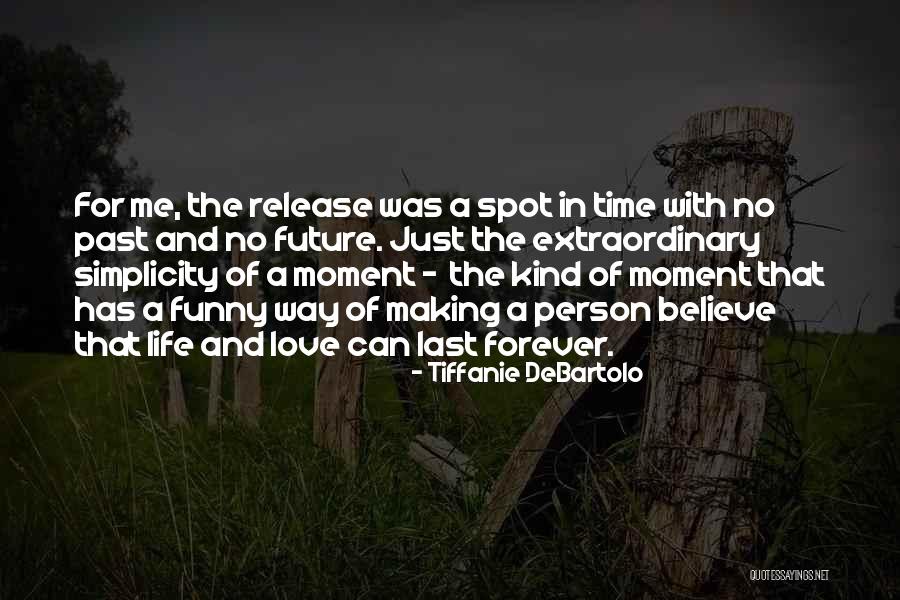 No Future Love Quotes By Tiffanie DeBartolo