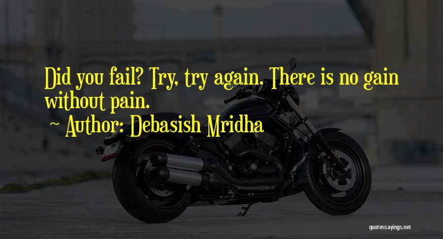 No Gain Without Pain Quotes By Debasish Mridha