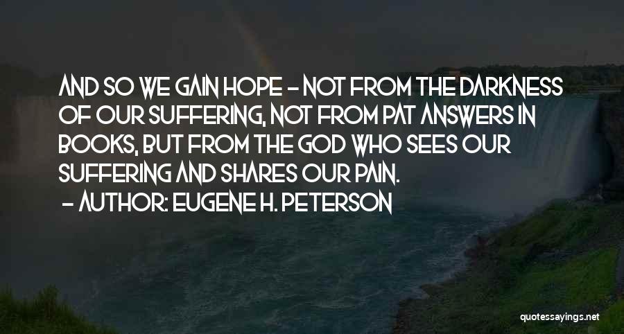 No Gain Without Pain Quotes By Eugene H. Peterson