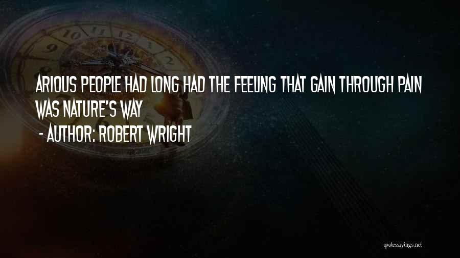 No Gain Without Pain Quotes By Robert Wright