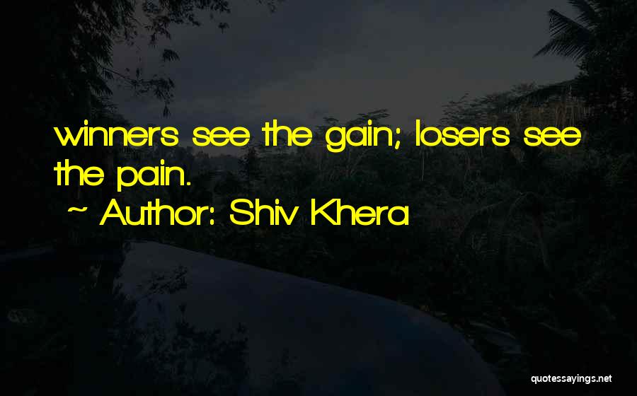 No Gain Without Pain Quotes By Shiv Khera