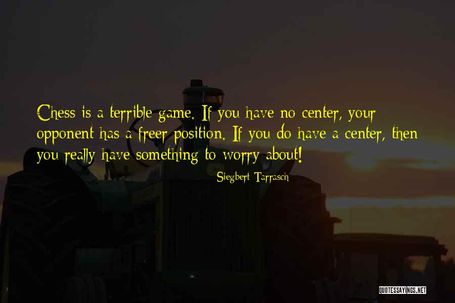 No Games Quotes By Siegbert Tarrasch No Games Quotes By Siegbert Tarrasch