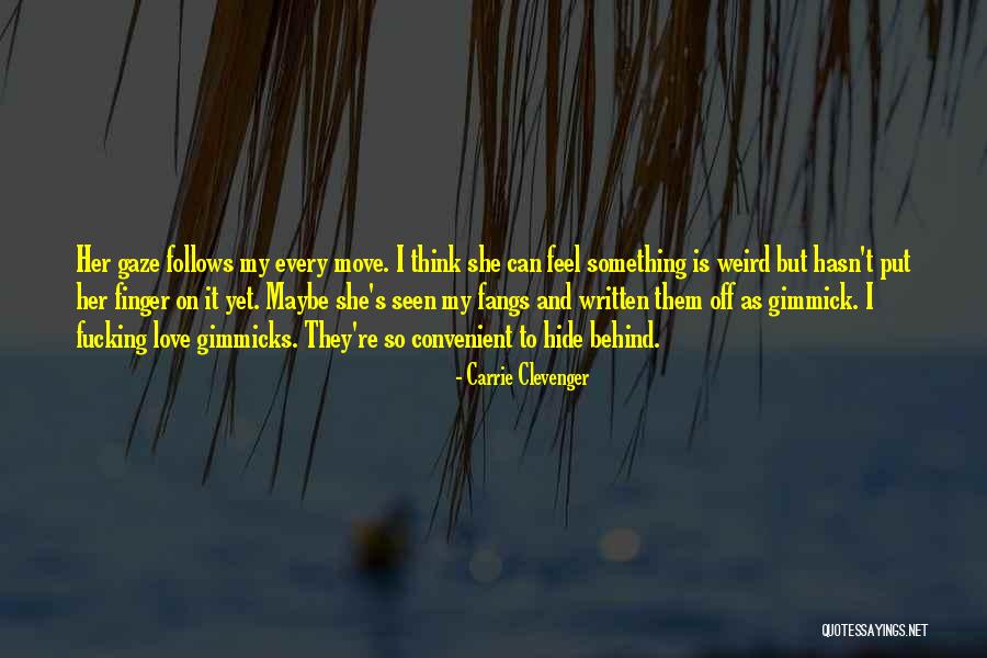 No Gimmicks Quotes By Carrie Clevenger No Gimmicks Quotes By Carrie Clevenger