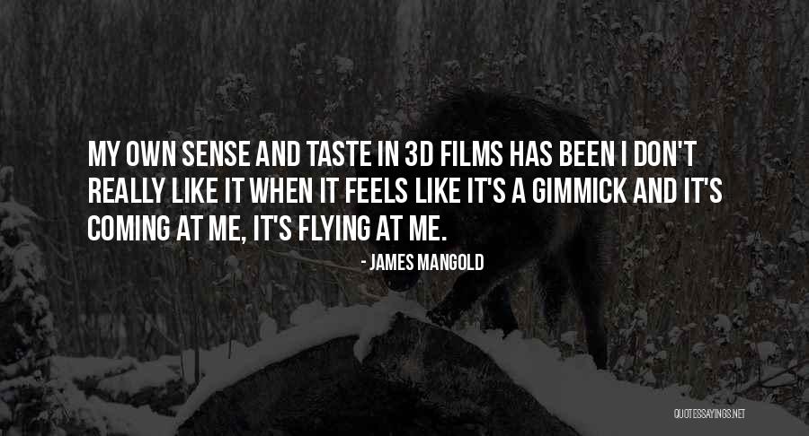 No Gimmicks Quotes By James Mangold No Gimmicks Quotes By James Mangold