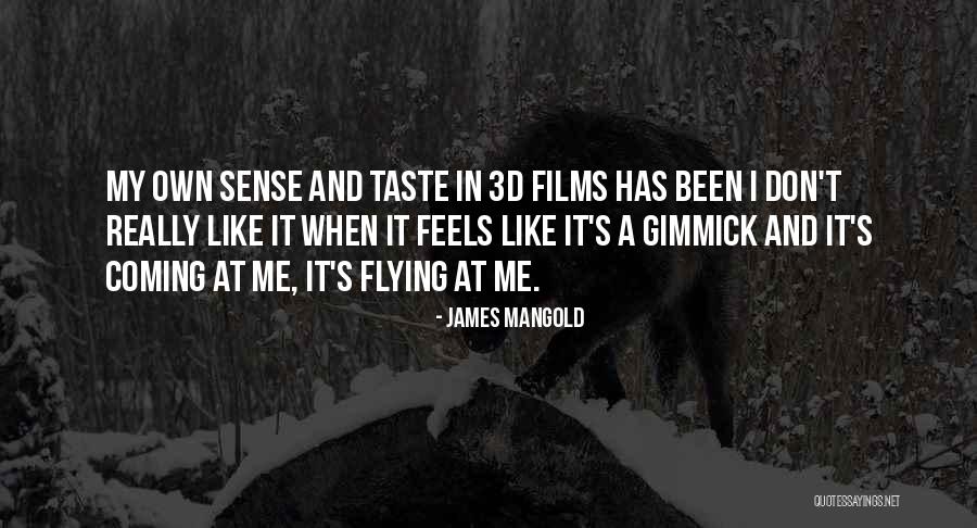 No Gimmicks Quotes By James Mangold