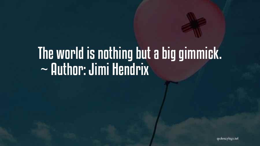 No Gimmicks Quotes By Jimi Hendrix