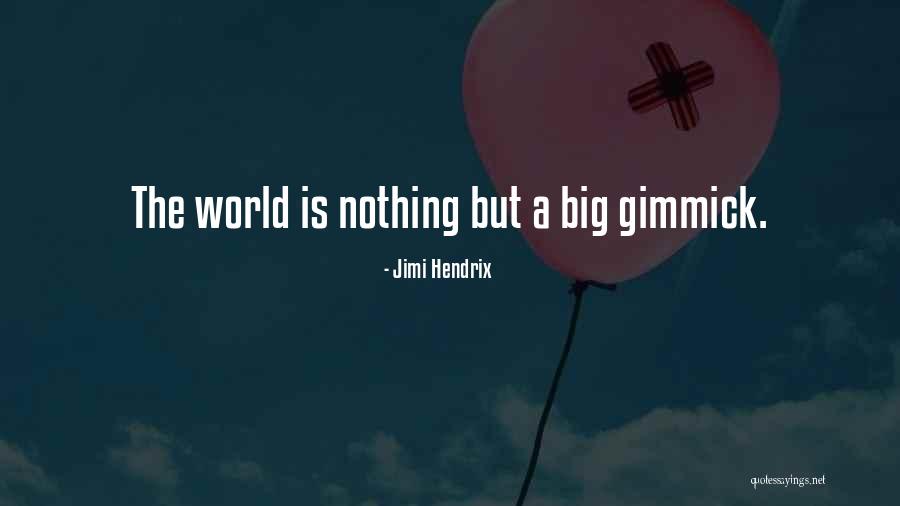 No Gimmicks Quotes By Jimi Hendrix