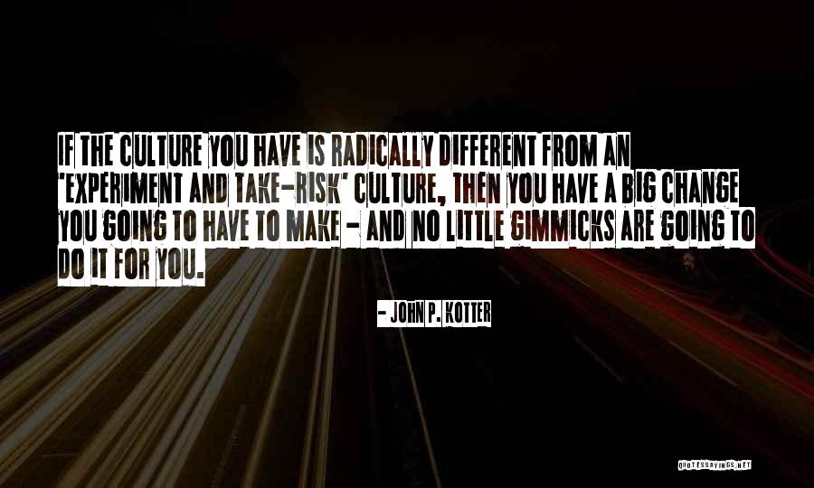 No Gimmicks Quotes By John P. Kotter