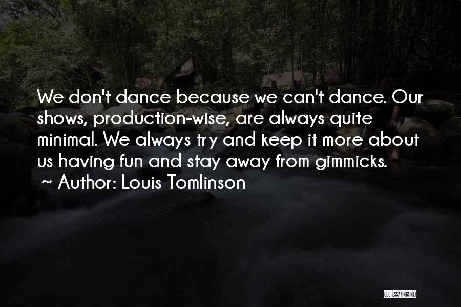 No Gimmicks Quotes By Louis Tomlinson