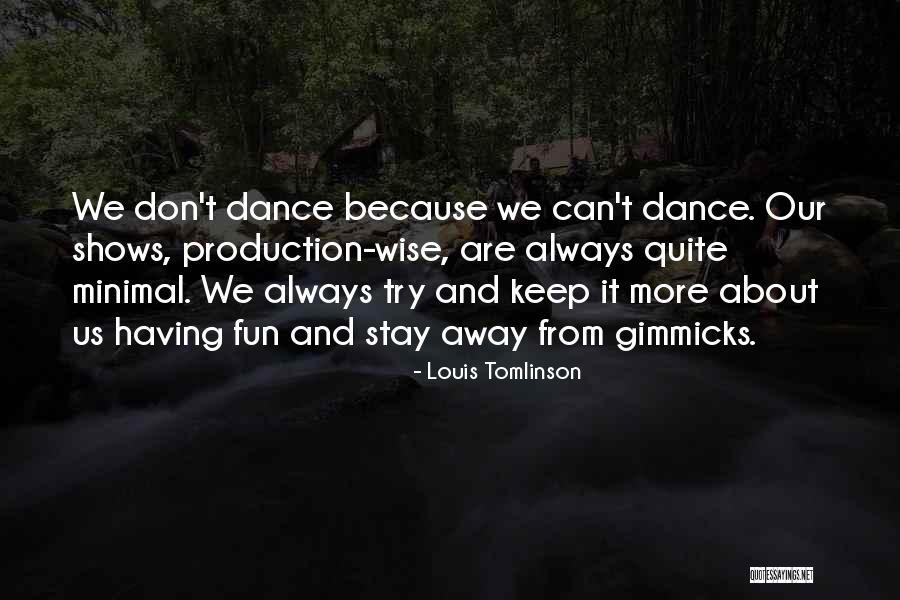 No Gimmicks Quotes By Louis Tomlinson