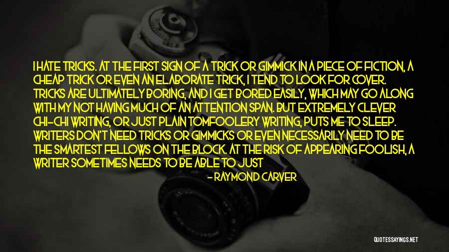 No Gimmicks Quotes By Raymond Carver No Gimmicks Quotes By Raymond Carver
