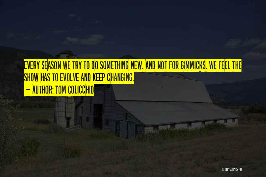 No Gimmicks Quotes By Tom Colicchio