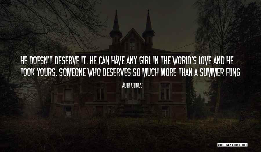 No Girl Deserves Quotes By Abbi Glines No Girl Deserves Quotes By Abbi Glines