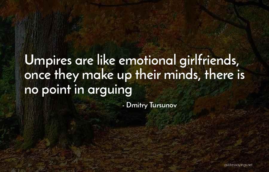 No Girlfriend Quotes By Dmitry Tursunov