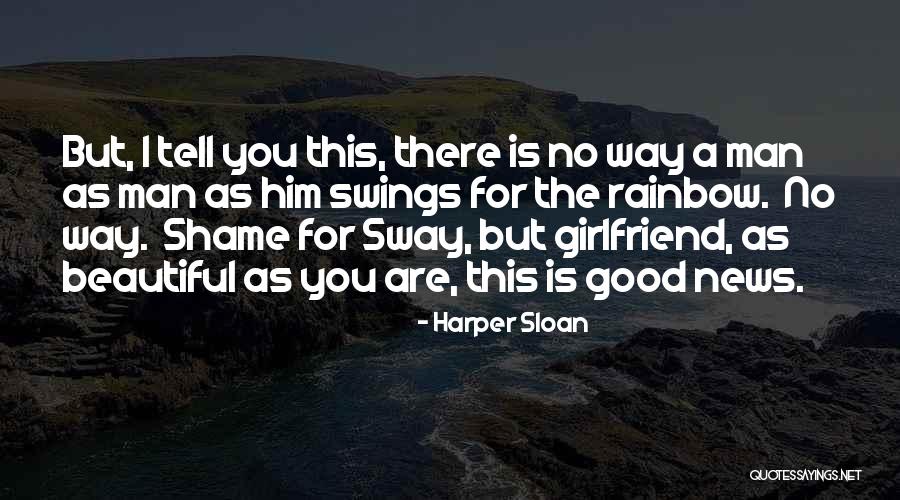 No Girlfriend Quotes By Harper Sloan