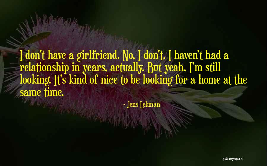 No Girlfriend Quotes By Jens Lekman No Girlfriend Quotes By Jens Lekman