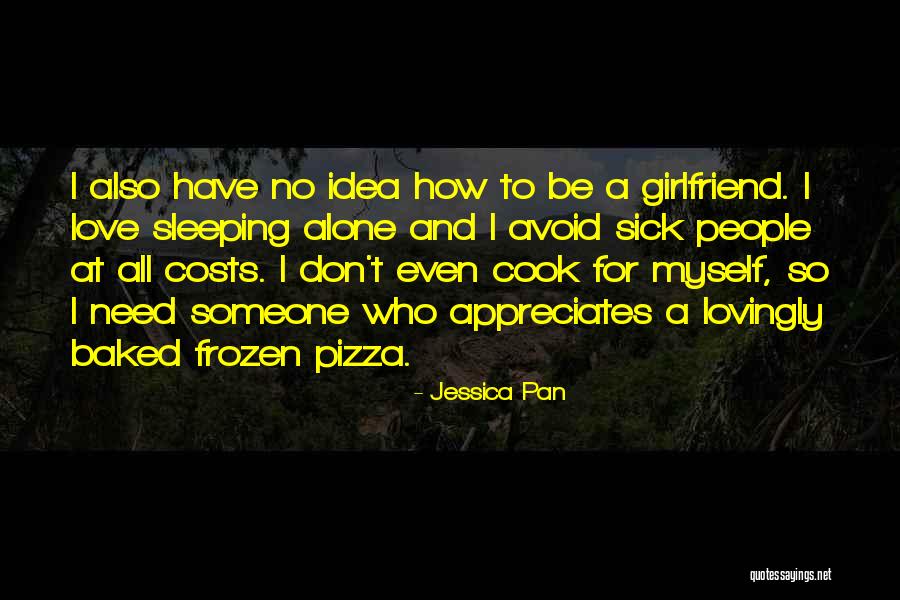 No Girlfriend Quotes By Jessica Pan