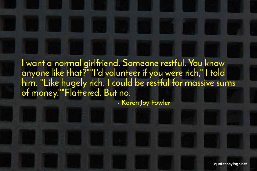 No Girlfriend Quotes By Karen Joy Fowler No Girlfriend Quotes By Karen Joy Fowler
