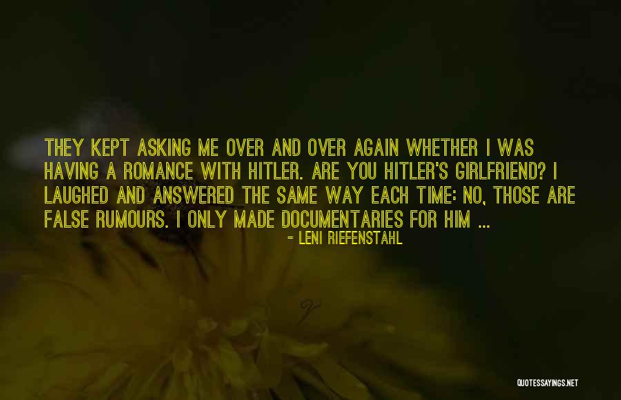 No Girlfriend Quotes By Leni Riefenstahl No Girlfriend Quotes By Leni Riefenstahl