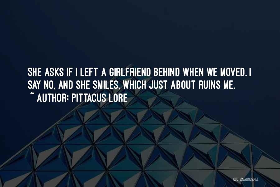 No Girlfriend Quotes By Pittacus Lore