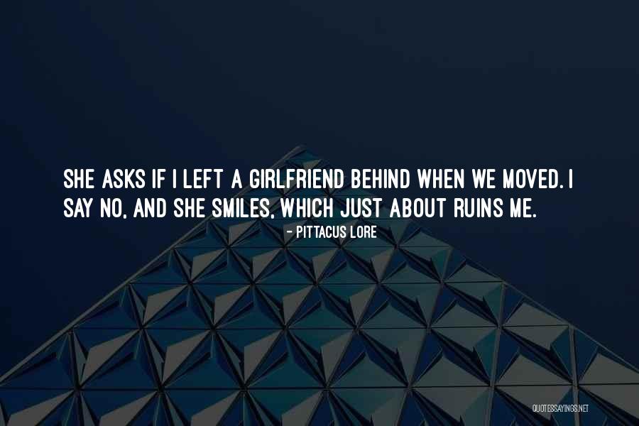 No Girlfriend Quotes By Pittacus Lore No Girlfriend Quotes By Pittacus Lore