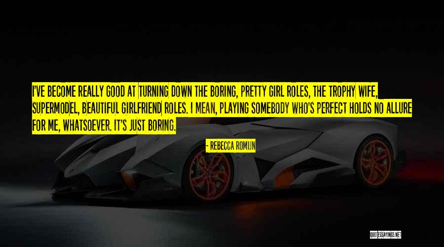 No Girlfriend Quotes By Rebecca Romijn No Girlfriend Quotes By Rebecca Romijn