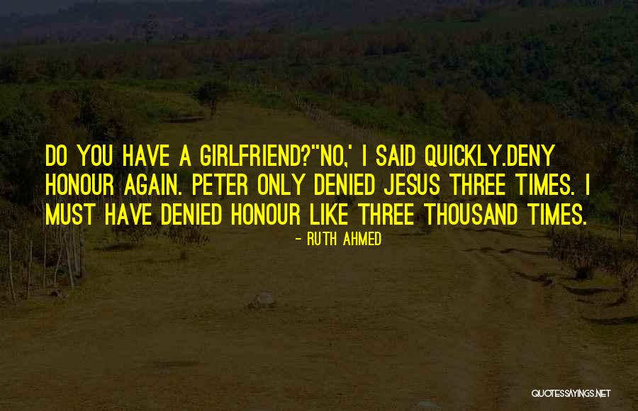 No Girlfriend Quotes By Ruth Ahmed