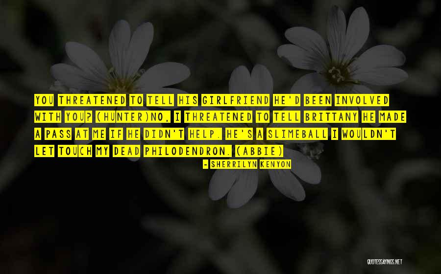 No Girlfriend Quotes By Sherrilyn Kenyon No Girlfriend Quotes By Sherrilyn Kenyon