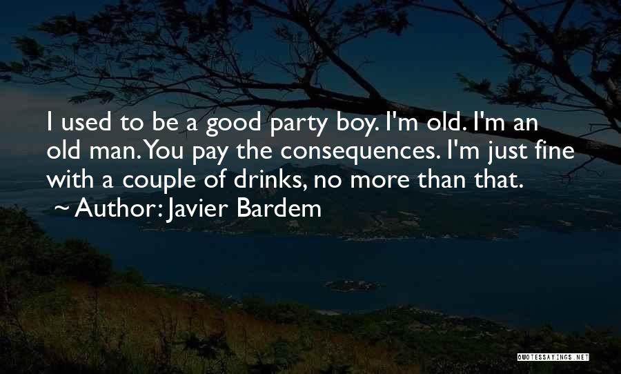 No Good Boy Quotes By Javier Bardem