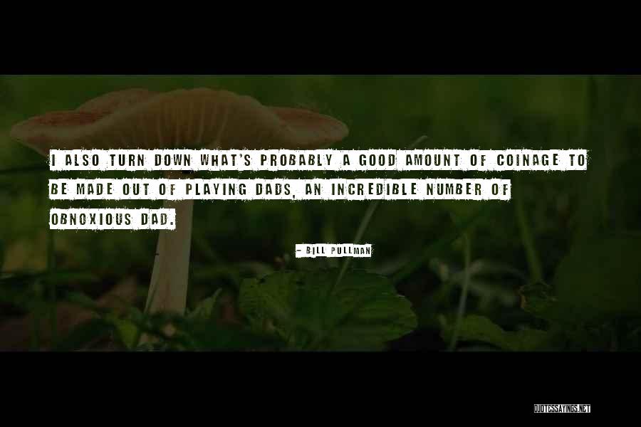 No Good Dads Quotes By Bill Pullman