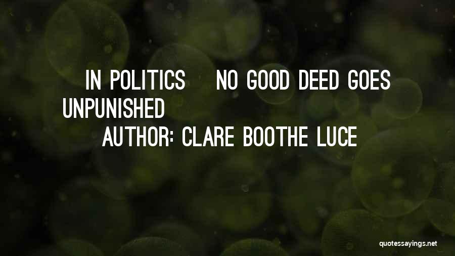 No Good Deed Quotes By Clare Boothe Luce