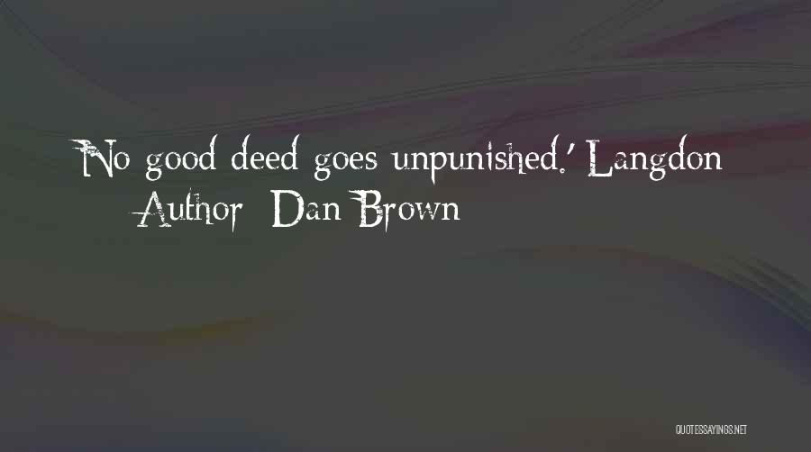 No Good Deed Quotes By Dan Brown