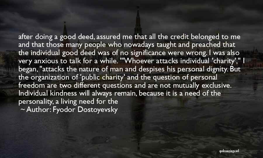 No Good Deed Quotes By Fyodor Dostoyevsky