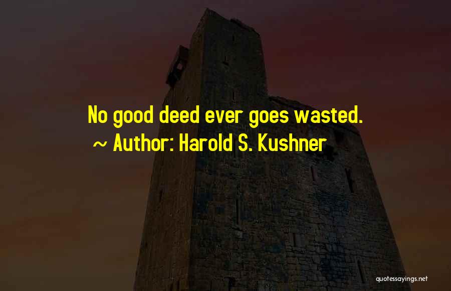 No Good Deed Quotes By Harold S. Kushner