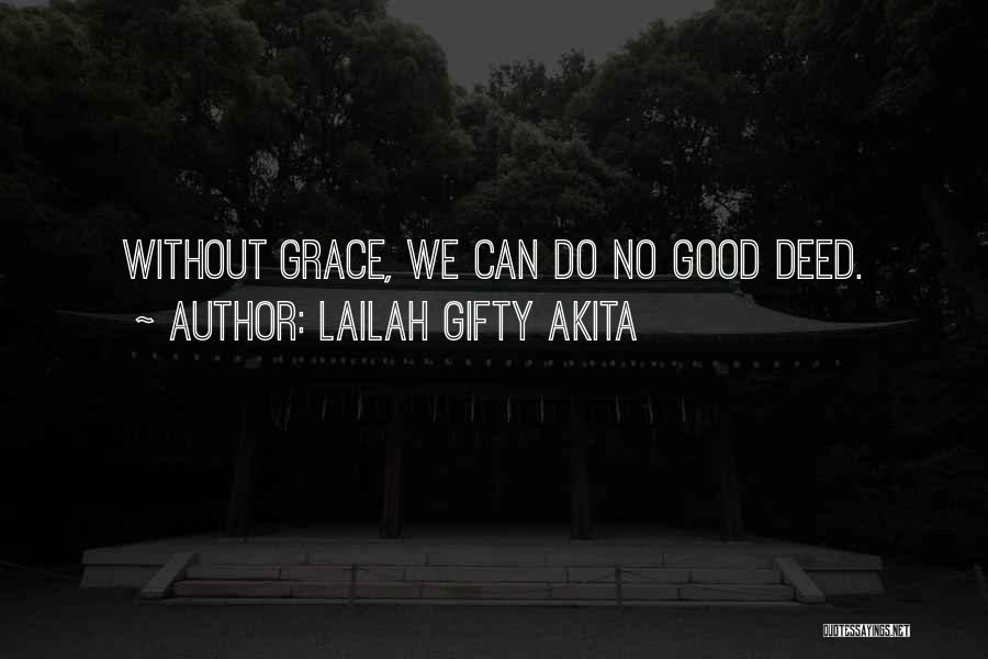 No Good Deed Quotes By Lailah Gifty Akita