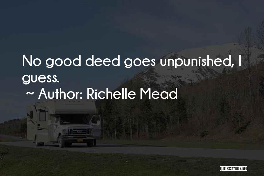 No Good Deed Quotes By Richelle Mead