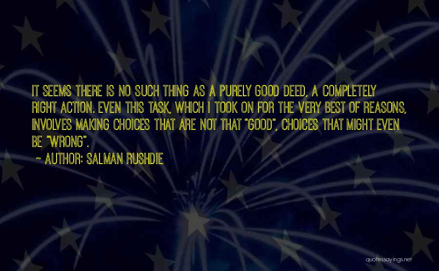 No Good Deed Quotes By Salman Rushdie