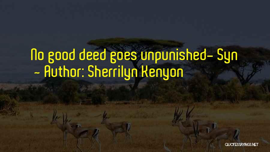 No Good Deed Quotes By Sherrilyn Kenyon