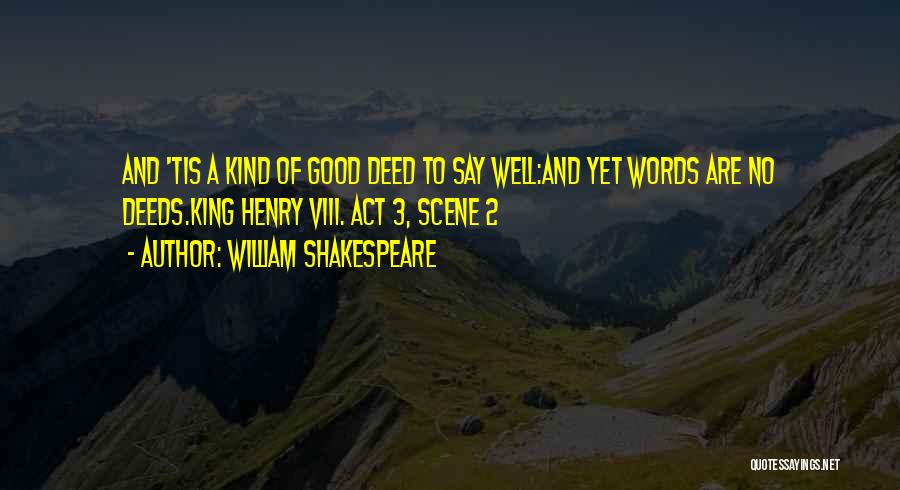 No Good Deed Quotes By William Shakespeare